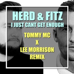 Herd & Fitz Feat Abigail Bailey - I Just Cant Get Enough (Tommy Mc Vs Lee Morrison Remix)