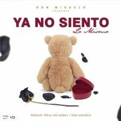 Don Miguelo - Ya No Siento Lo Mismo (Official Song)