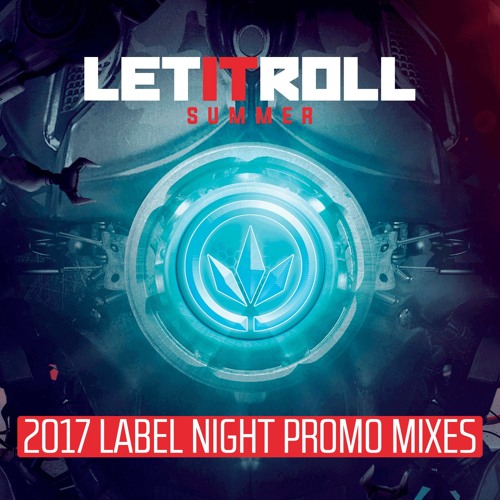 Let It Roll 2017 / Official promo mixes
