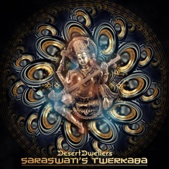 Desert Dwellers - Saraswati's Twerkaba (David Starfire Remix)