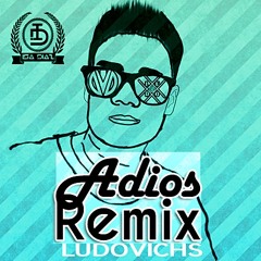 Adios (Ludovichs Remix)