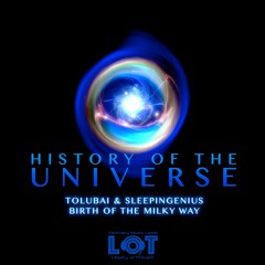 'Birth Of The Milky Way' - Tolubai & Sleepingenius (LoT)