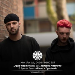 Liquid Ritual Hosted By Thadeous Matthews w/ Glacci & Dyzphoria - 17th July 2017 (Free Download)