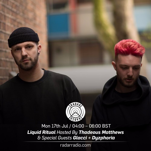 Liquid Ritual Hosted By Thadeous Matthews w/ Glacci & Dyzphoria - 17th July 2017 (Free Download)