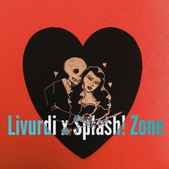 Livurdi X Splash! Zone