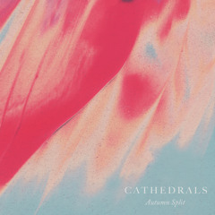 Cathedrals - Autumn Split