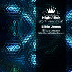Bible Jones - Slipstream (1000DaysWasted Remix) FREE DOWNLOAD