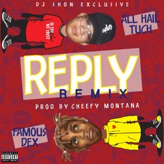 Reply Remix Ft. Famous Dex Prod. By Cheefy Montana (Hosted By World Famous Dj Shon)
