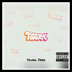 Twerk - Young Jerk (Original song)