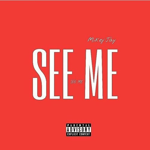 Mikey'Jay - See Me