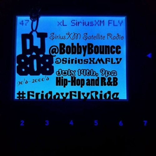 DJ 808 (aka) BobbyBounce @SiriusXMFLY #SiriusXMFLY #FridayFlyRide 7/14/17