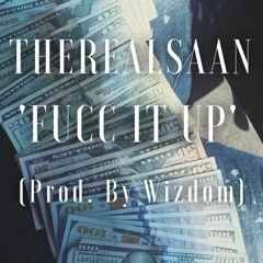 Fucc It Up (Prod. By Wizdom)