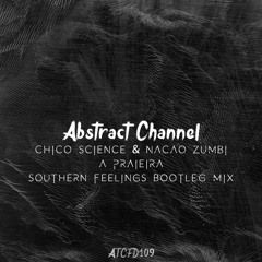 #ATCFD109: Chico Science & Nação Zumbi - A Praieira (Southern Feelings Bootleg Mix)