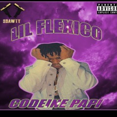 codeine papi- lil flexico (prod rodey)