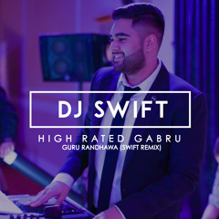 High Rated Gabru - Guru Randhawa (Swift Remix)