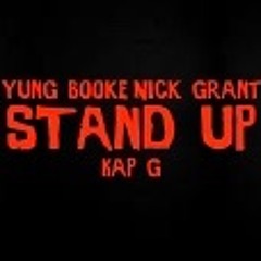 Yung Booke x Kap G x Nick Grant - "STAND UP"