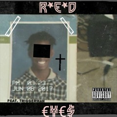 Red Eye  (Rough Version) Ft.Triggerman