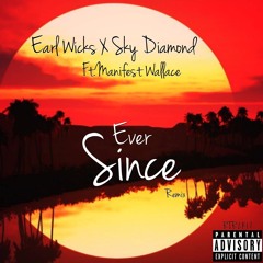 Ever Since (Remix) Ft.Manifest Wallace