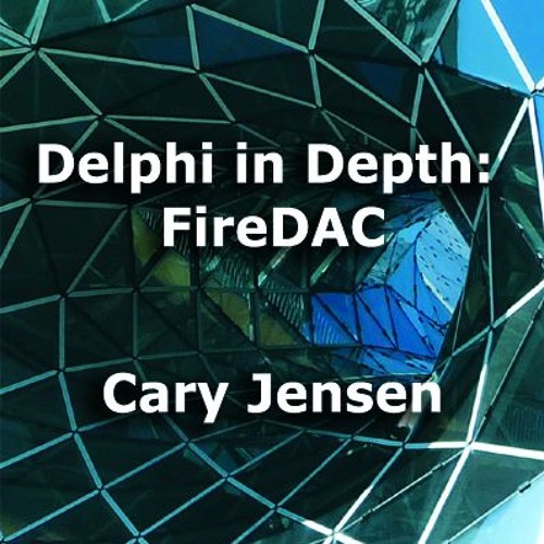 Getting Technical with Cary Jensen and FireDAC