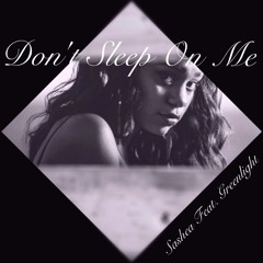 Sashea x GreenLight - Don't Sleep On Me