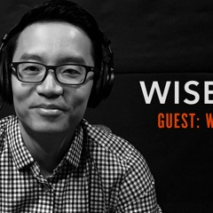 Wan Li Zhu, Early Stage VC & Angel Investor, Co-founder of MIT Angels, "Wise VC" Ep. 19