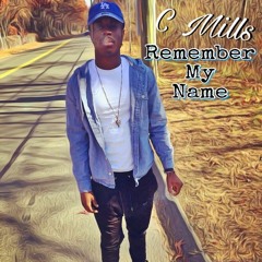 C Mills -Remember My Name