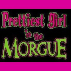mix: prettiest girl in the morgue