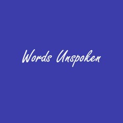 Words Unspoken (Prod.FaciiTheProducer)
