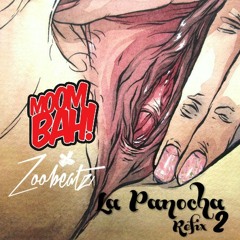 La Panocha 2ª (Moombah! x Zoobeatz Refix) *Click buy Free Download*
