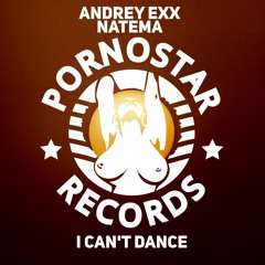 Andrey Exx, Natema - I Can't Dance (Radio Mix)