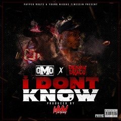 DC Baby Draco X  GMO - I Dont Know Produced By MMMonThaBeat