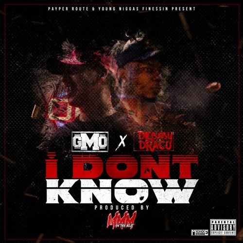 DC Baby Draco X  GMO - I Dont Know Produced By MMMonThaBeat
