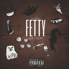 Kotics - Fetty Ft. Josh Taylor