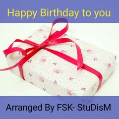 [Free DL] Happy Birthday to You (Arr. By FSK- StuDisM)
