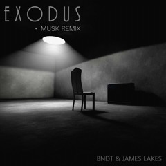 Exodus (Musk Remix) - BNDT & James Lakes [FREE D/L]