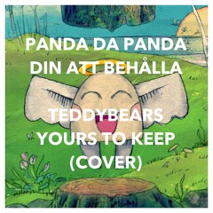 Panda Da Panda - Din Att Behålla (Teddybears - Yours To Keep) (cover)