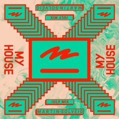 Martin Solveig MyHouse July 2017 Mix Show