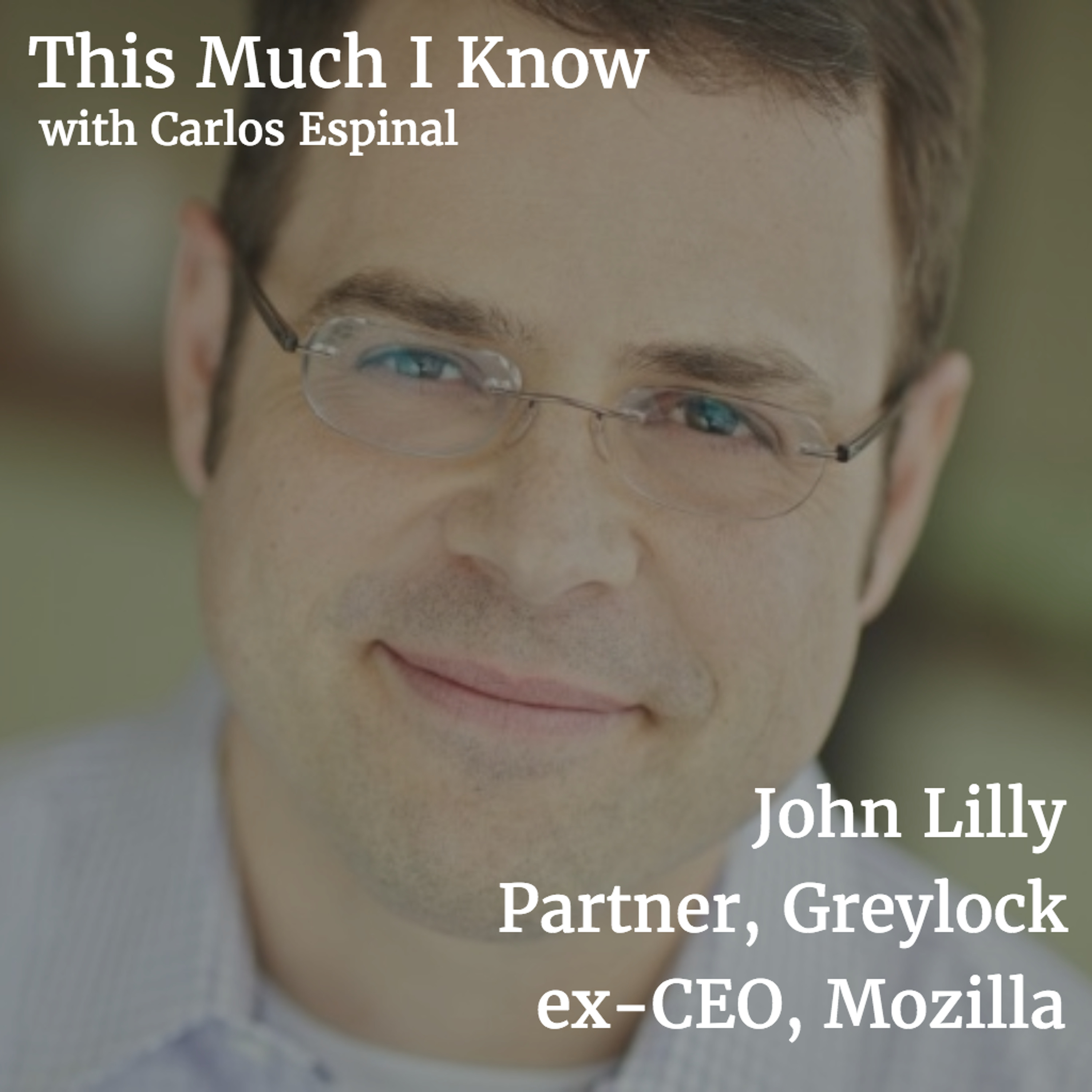 John Lilly, Partner at Greylock, on 'product intentionality' and humility in venture episode artwork