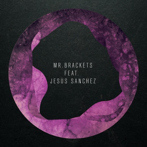Mr. Brackets ft. Jesus Sanchez - Come Back Again