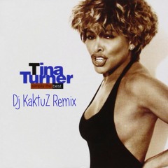 Tina Turner - Simply The Best (KaktuZ Remix)[For free download click Buy]