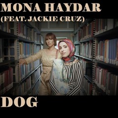 Mona Haydar -Dog Ft Jackie Cruz