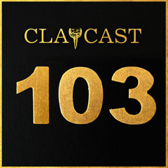 CLAPCAST #103