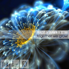 Fracus & Darwin X 3Star - Together We Grow **FREE DOWNLOAD**