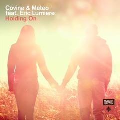 Covina & Mateo Featuring Eric Lumiere - Holding On (Extended Mix)