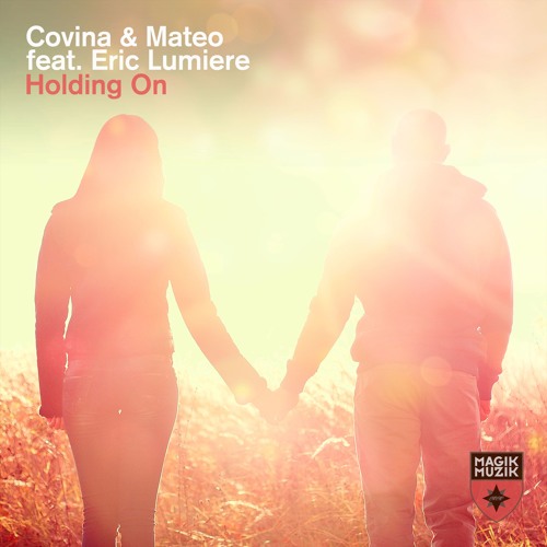 Covina & Mateo Featuring Eric Lumiere - Holding On (Extended Mix)