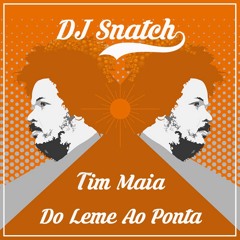 Tim Maia - Do Leme Ao Ponta (DJ Snatch Edit)