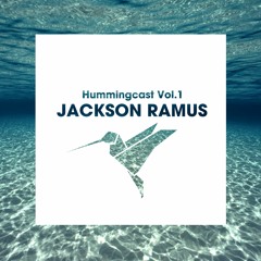 Hummingcast Vol.1 - JACKSON RAMUS