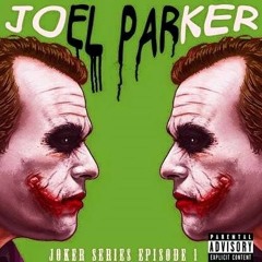 Joel Parker - Joker Series Episode 1