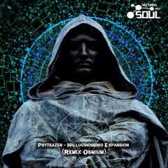 Psyteazen - Hallucinogenic Expansion (Osmium Psy Remix) [OUT NOW!!!]