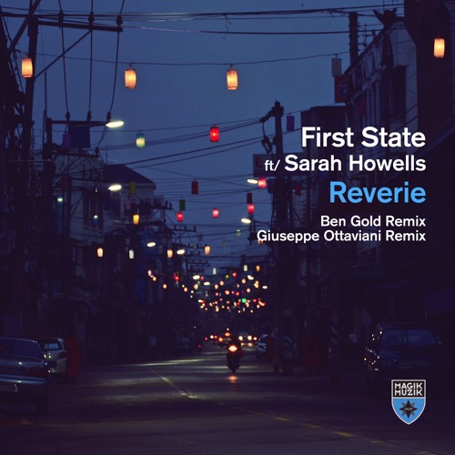 First State Featuring Sarah Howells - Reverie (Ben Gold Extended Remix)